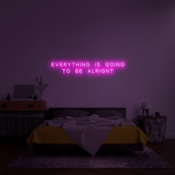 Everything Is Going To Be Alright Neon Sign for Positive Spaces