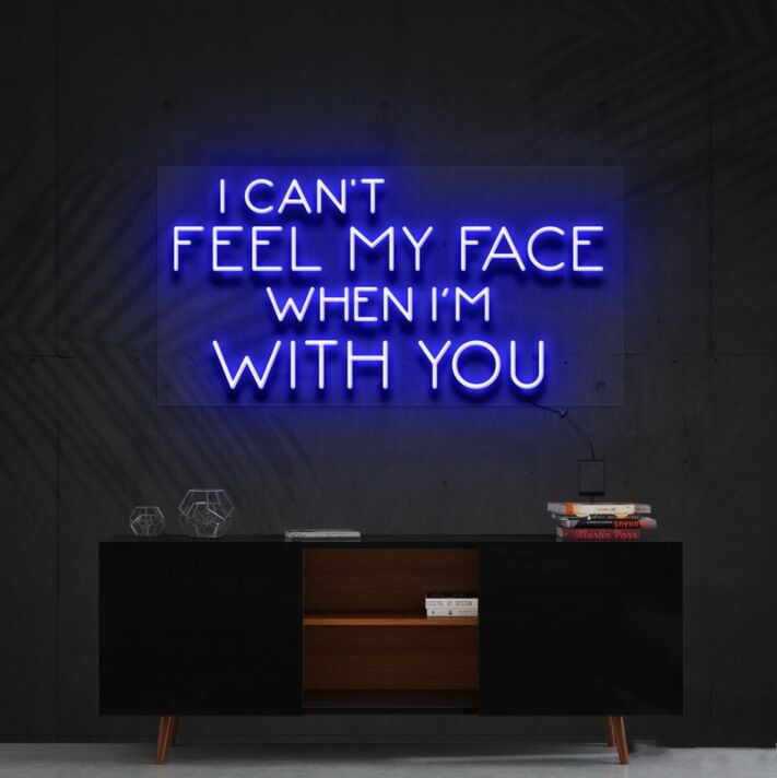 I Can't Feel My Face When I'm With You Neon Sign for Fun and Playful Spaces
