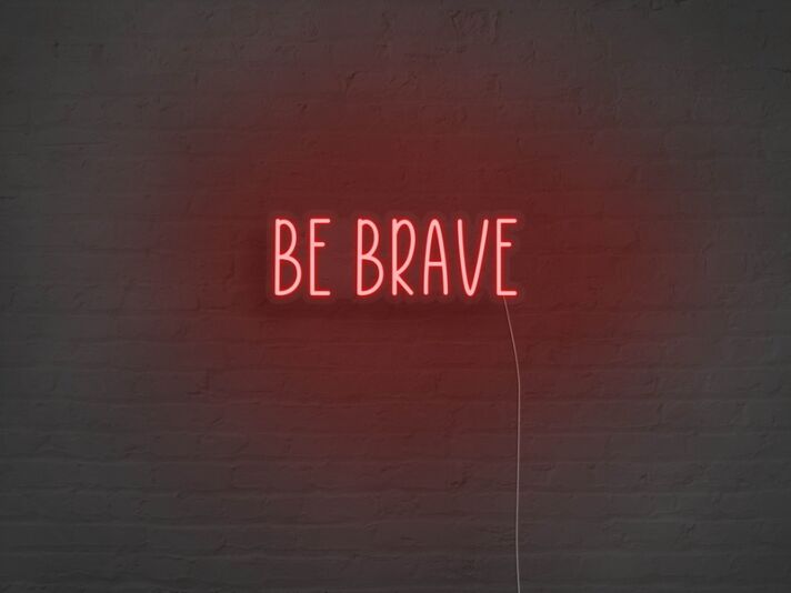 Be Brave Neon Sign for Motivational and Courageous Decor