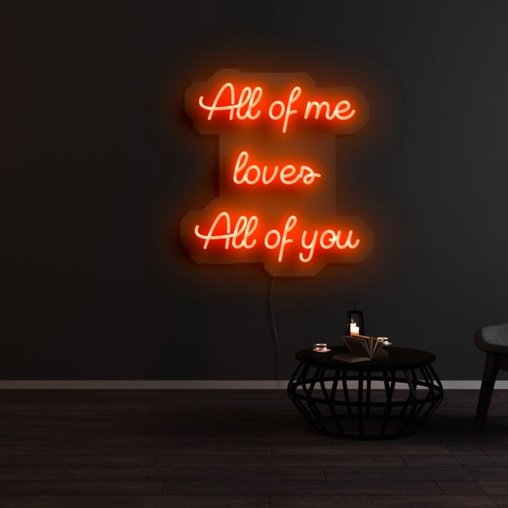 All Of Me Loves All Of You Neon Sign for Romantic Spaces