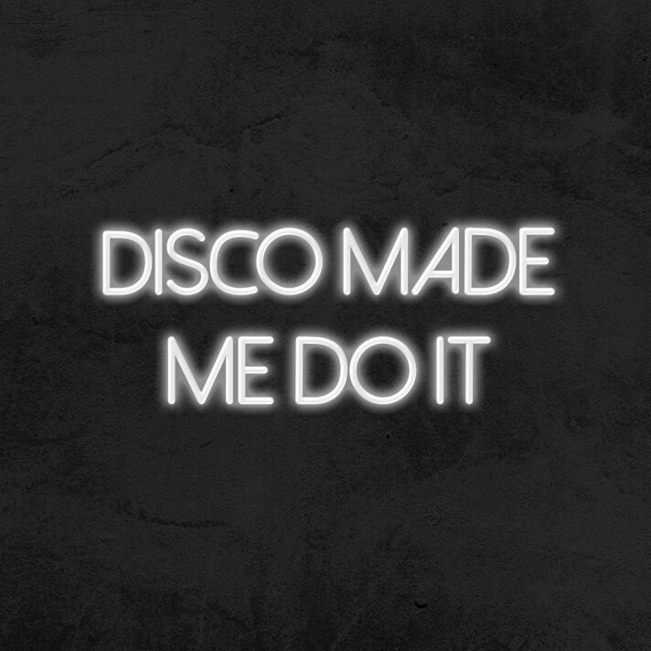 Disco Made Me Do It Neon Sign for Party and Dance Spaces