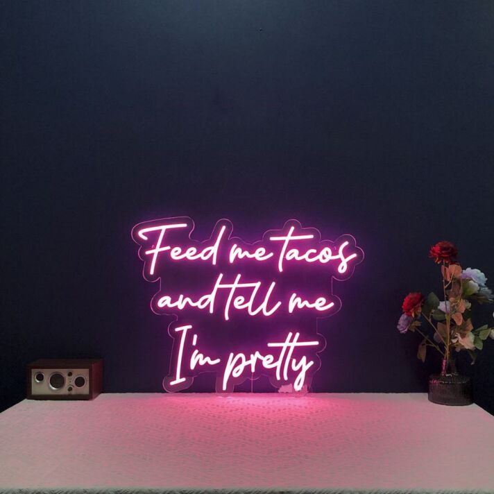 Feed Me Tacos And Tell Me I'm Pretty Neon Sign for Dining Areas and Fun Spaces