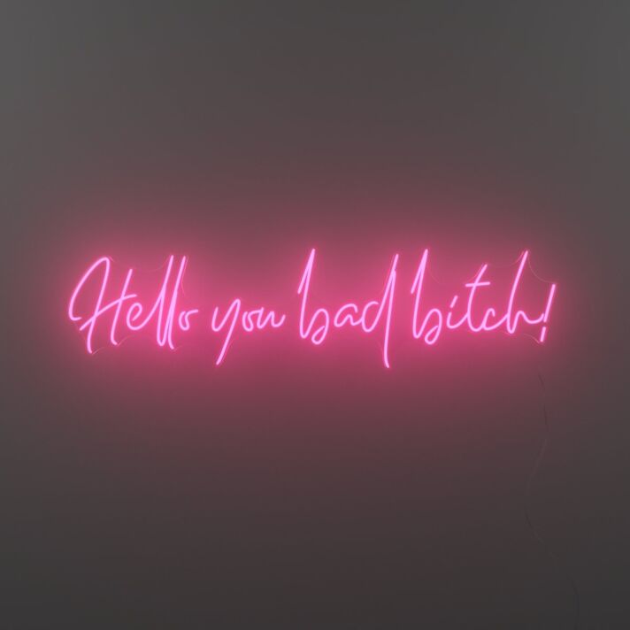 Hello You Bad Bitch Neon Sign for Bold and Empowering Spaces