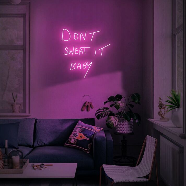 Don't Sweat It Baby Neon Sign for Motivational and Encouraging Spaces