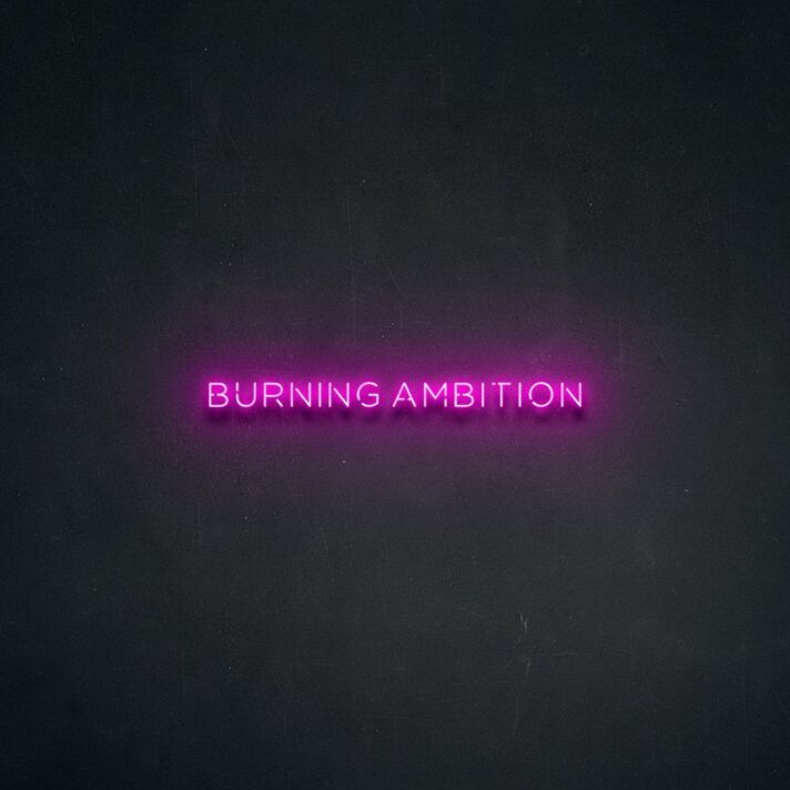 Burning Ambition Neon Sign ideal for motivational spaces