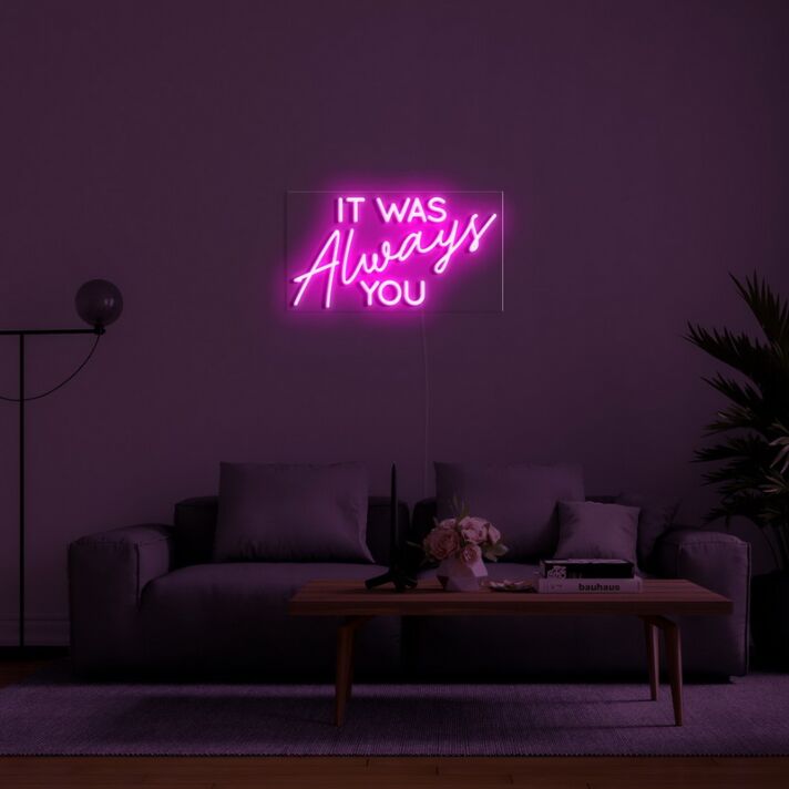 It Was Always You Neon Sign for Romantic Bedrooms