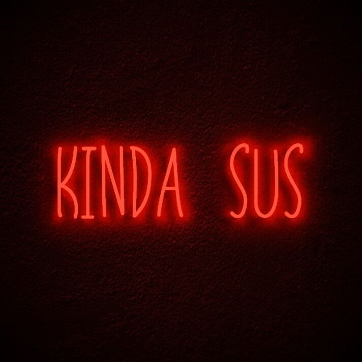 Kinda Sus Neon Sign for Gaming Rooms