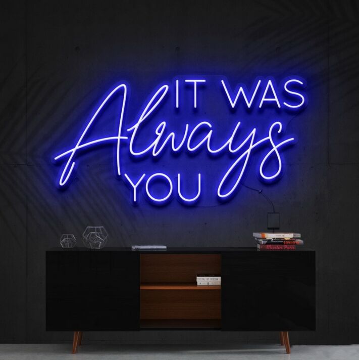 It Was Always You Neon Sign for Romantic Bedrooms