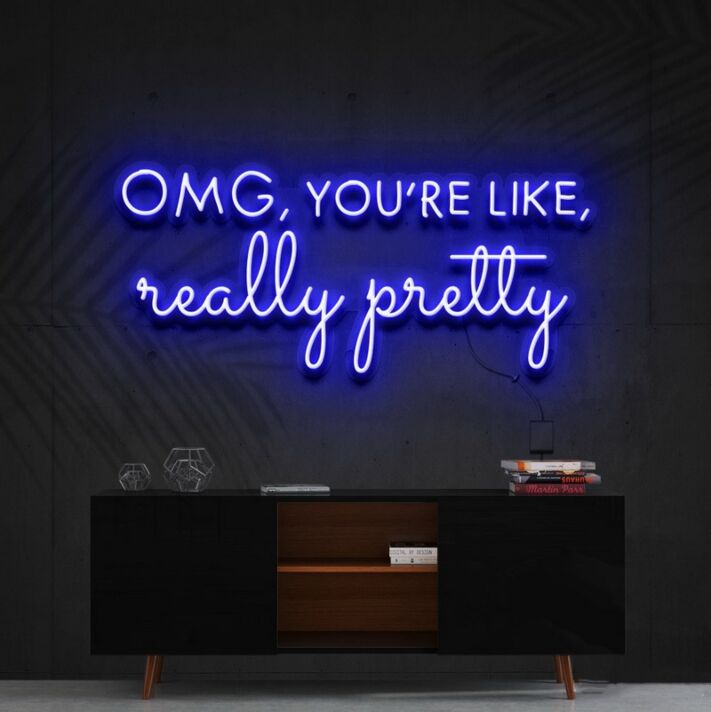 Omg Youre Like Really Pretty Neon Sign for Beauty Studios and Positive Spaces