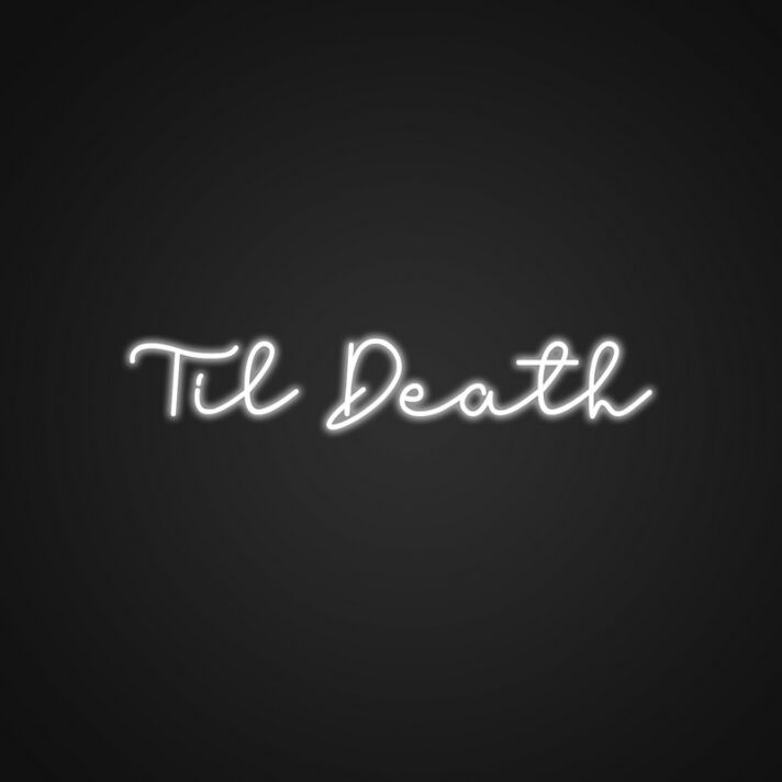Til Death Neon Sign for Edgy Decor