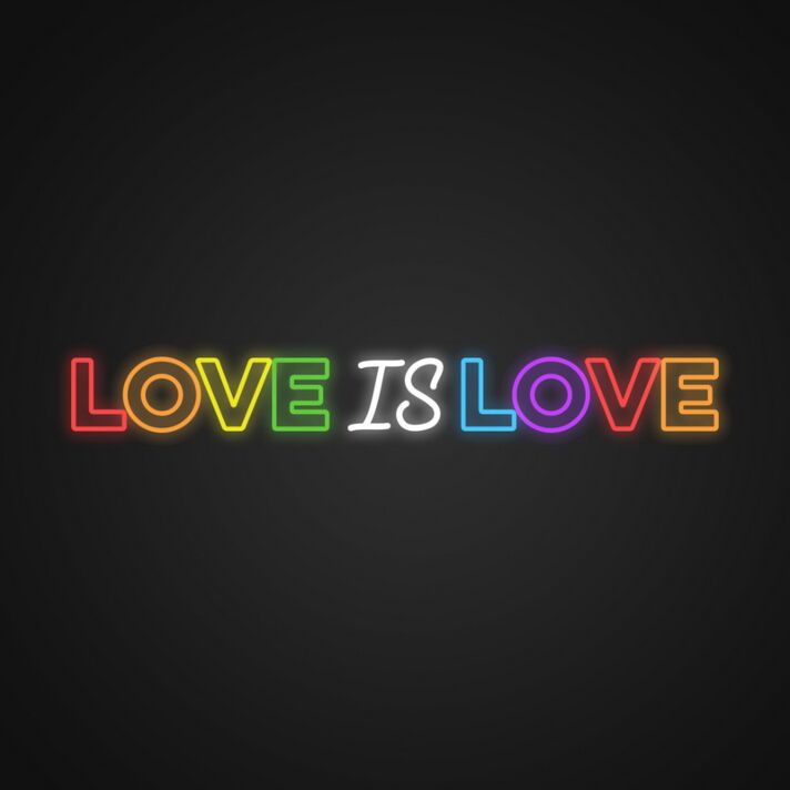 Love Is Love Neon Sign Celebrate love in all forms