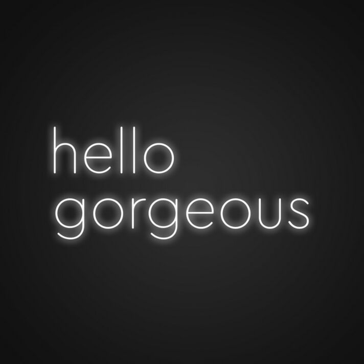 Hello Gorgeous Neon Sign Add elegance to your decor