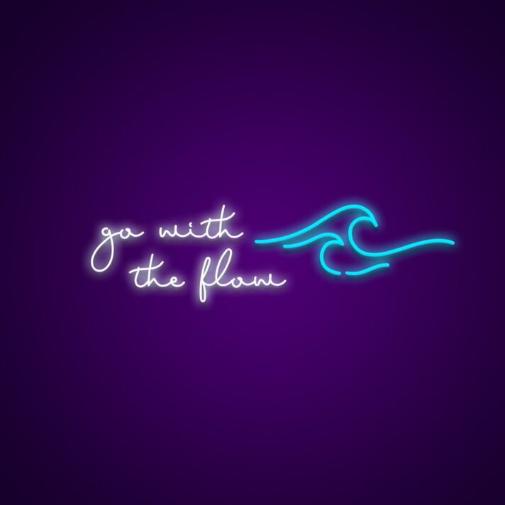 Go With The Flow Neon Sign Create a relaxed atmosphere
