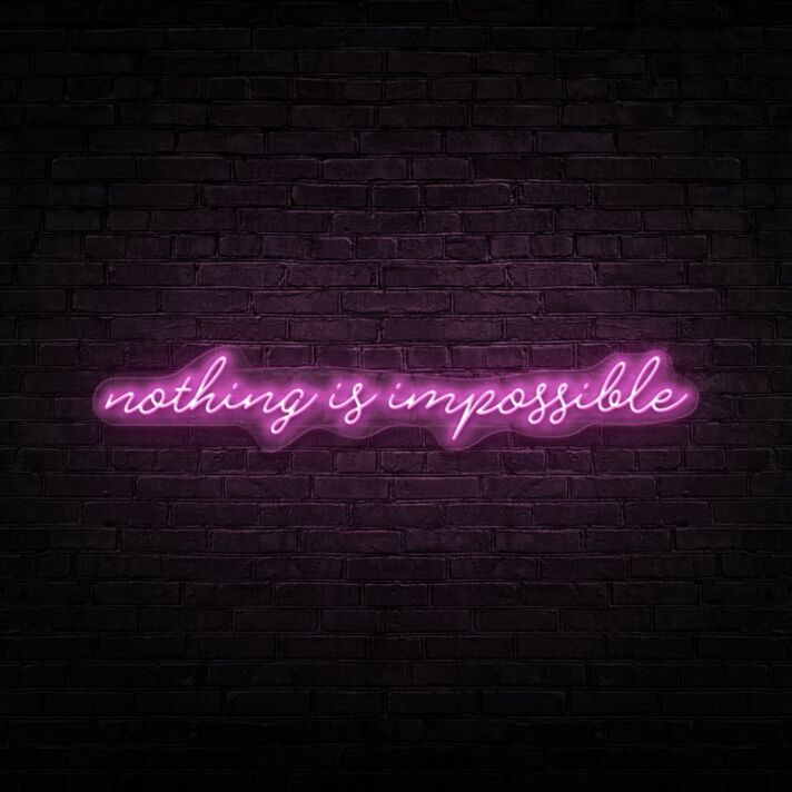 Nothing Is Impossible Neon Sign Inspire ambition and perseverance