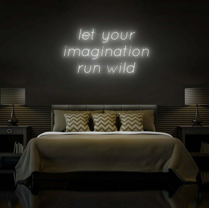 Let your imagination run wild Neon Sign