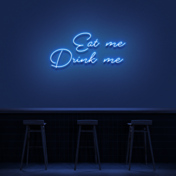 &#39;Eat Me Drink Me&#39; Neon Sign