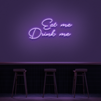 &#39;Eat Me Drink Me&#39; Neon Sign