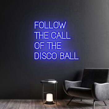 Transform Your Space: Follow The Call Of The Disco Ball Handmade Neon Sign, Perfect for Bedroom Ambiance, Trendy Home Offices, and Vibrant Party Decorations.