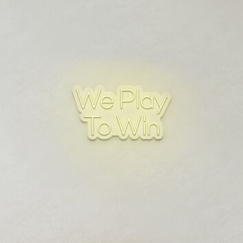 We Play To Win LED Neon Sign