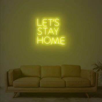 Lets Stay Home Neon Sign