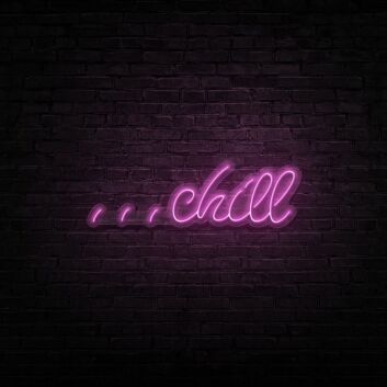 Chill Neon Sign Create a relaxed and laid-back atmosphere