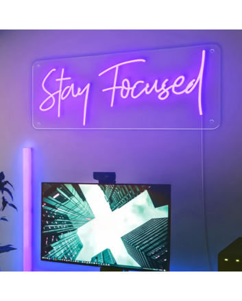 Stay Focused Brilliant Neon Sign