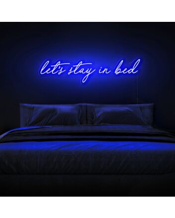 Let&#39;s Stay In Bed Neon Sign