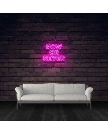 Now Or Never Neon Sign