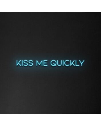 &#39;Kiss Me Quickly&#39; Neon Sign