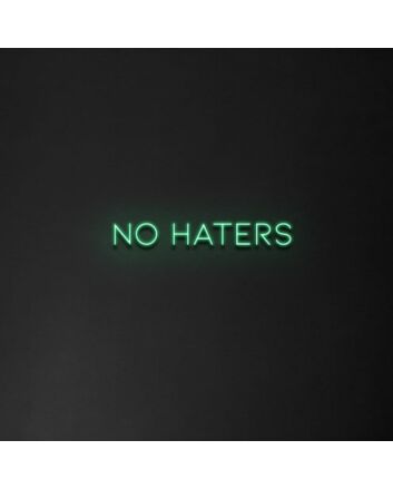 No Haters&#39; Neon Sign