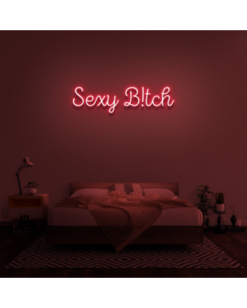 Sexy B!tch&#39; Neon Sign