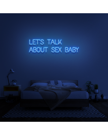 &#39;Let&#39;s Talk About Sex Baby&#39; Neon Sign