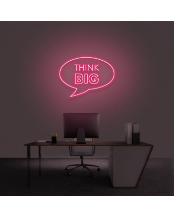 Think Big&#39; Neon Sign