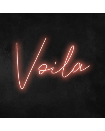 Voila&#39; Neon Sign