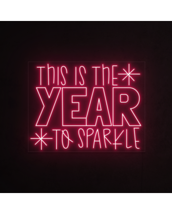 This is the year to shine Neon Sign