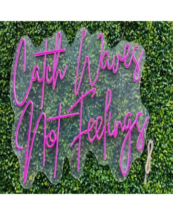 Brighten Your Beach House, Bar, or Wedding with the Catch Waves Not Feelings Pink LED Neon Sign