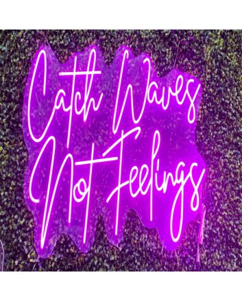 Brighten Your Beach House, Bar, or Wedding with the Catch Waves Not Feelings Pink LED Neon Sign