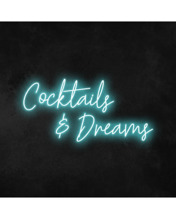 Cocktails &amp; Dreams&#39; Neon Sign (Style 1)