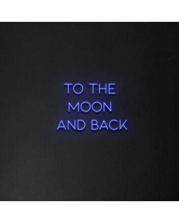 &#39;To the moon and back&#39; Neon Sign