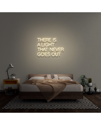 &#39;There Is A Light That Never Goes Out&#39; Neon Sign