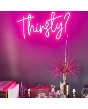 &#39;Thirsty&#39; Neon Sign