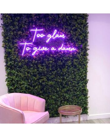 Too Glam To Give A Damn Neon Sign