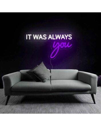 It Was Always Your LED Neon Sign