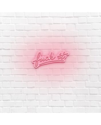 Fuck It LED Neon Sign