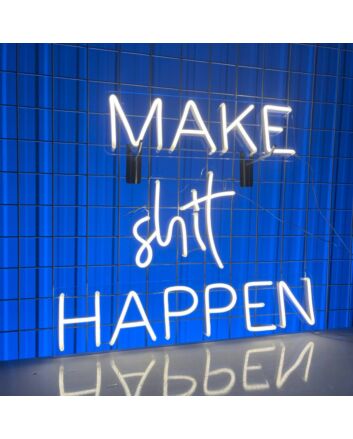 Make Shit Happen Decor Bar Club Decor Led Neon Sign
