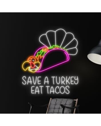 Save A Turkey Eat Tacos Led Light Tacos Restaurant Decor