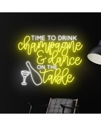 Time To Drink Champagne And Dance On The Table Led Neon Sign Restaurant Home Room Decor