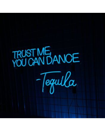 Trust Me You Can Dance Tequila Led Neon Sign Custom Tequila Quote Tex Led Sign