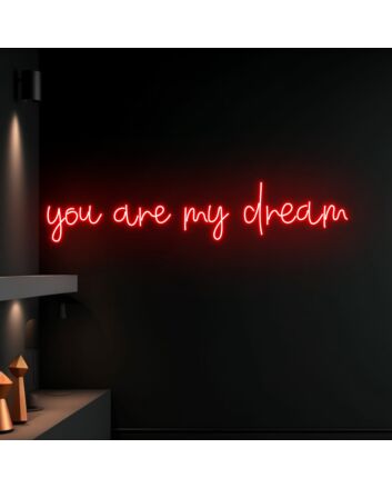 You Are My Dream Led Neon Sign Custom Text Quote Neon Led Sign