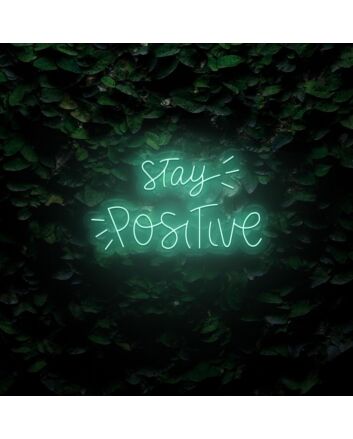 Stay Positive LED Sign